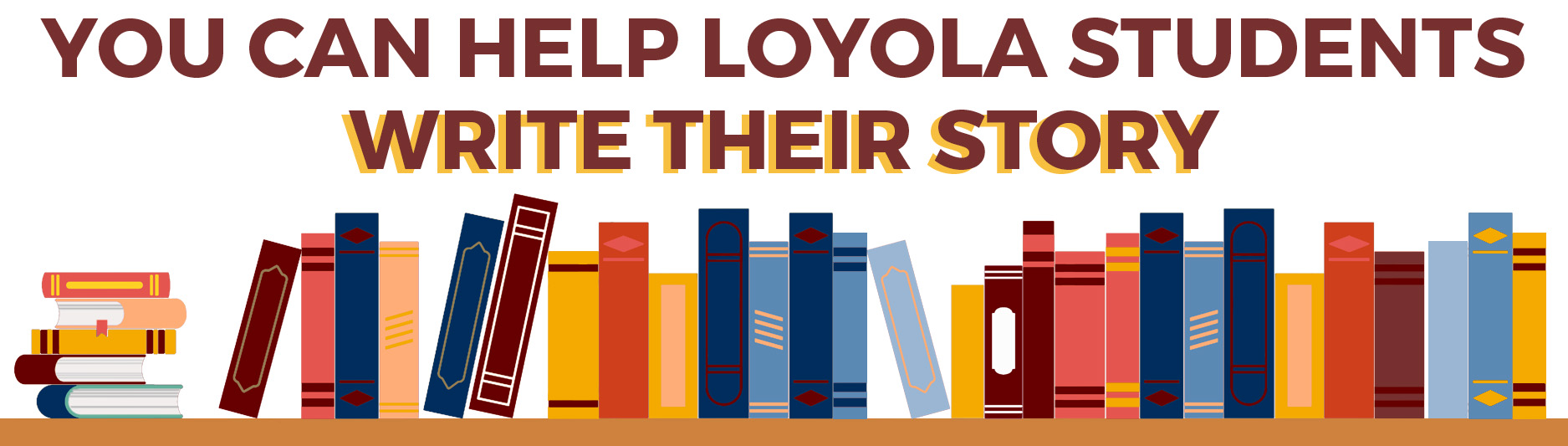Help Loyola Students Write Their Story
